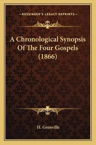 A Chronological Synopsis of the Four Gospels (1866)