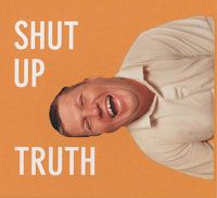 Cover image for Michael Schmelling: Shut Up Truth