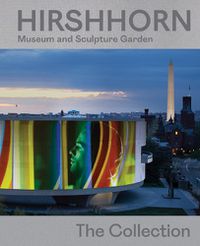 Cover image for Hirshhorn Museum and Sculpture Garden: The Collection
