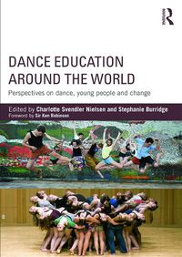 Cover image for Dance Education around the World: Perspectives on dance, young people and change