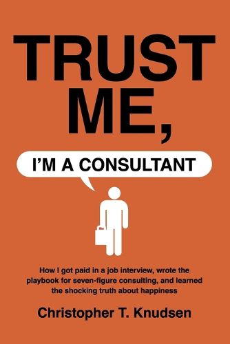 Cover image for Trust Me, I'm a Consultant