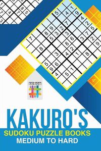 Cover image for Kakuro's Sudoku Puzzle Books Medium to Hard