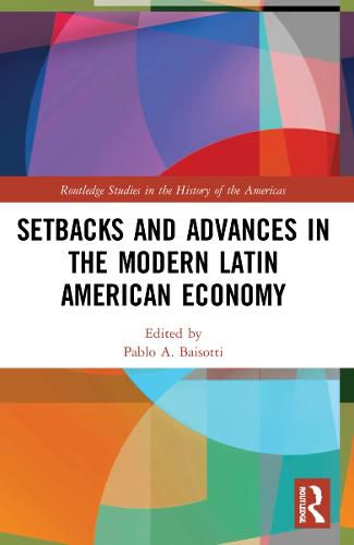 Cover image for Setbacks and Advances in the Modern Latin American Economy