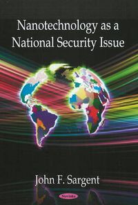 Cover image for Nanotechnology as a National Security Issue