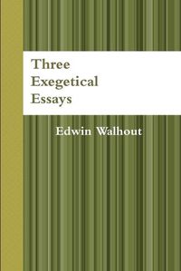 Cover image for Three Exegetical Essays