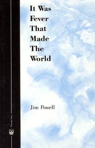 Cover image for It Was Fever That Made the World