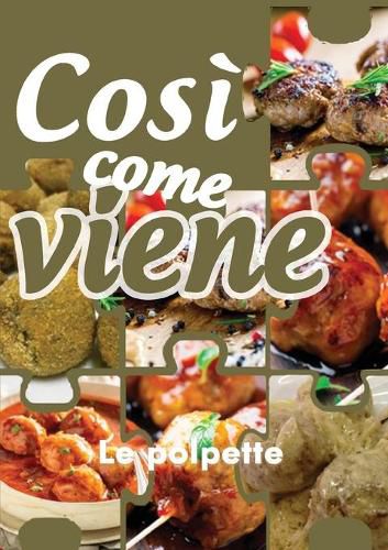 Cover image for Cosi come viene. Le polpette