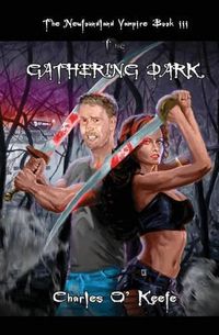 Cover image for The Newfoundland Vampire Book III: The Gathering Dark