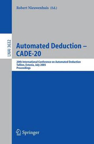 Cover image for Automated Deduction - CADE-20: 20th International Conference on Automated Deduction, Tallinn, Estonia, July 22-27, 2005, Proceedings