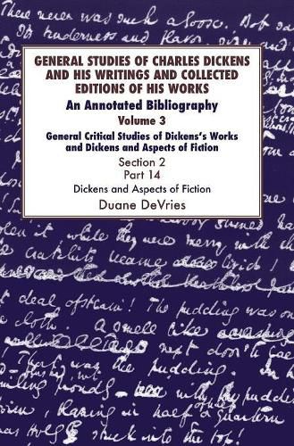 Cover image for General Studies of Charles Dickens and His Writings and Collected Editions of His Works: An Annotated Bibliography