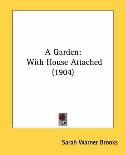 A Garden: With House Attached (1904)