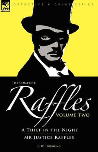 Cover image for The Complete Raffles: 2-A Thief in the Night & Mr Justice Raffles