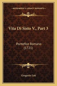 Cover image for Vita Di Sisto V., Part 3: Pontefice Romano (1721)