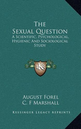 The Sexual Question: A Scientific, Psychological, Hygienic and Sociological Study