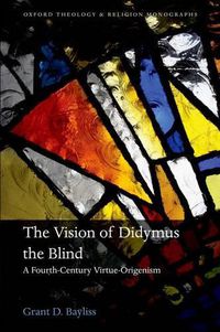 Cover image for The Vision of Didymus the Blind: A Fourth-Century Virtue-Origenism