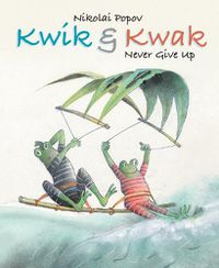 Cover image for Kwik & Kwak Never Give Up