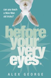 Cover image for Before Your Very Eyes