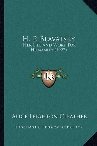 H. P. Blavatsky: Her Life and Work for Humanity (1922)