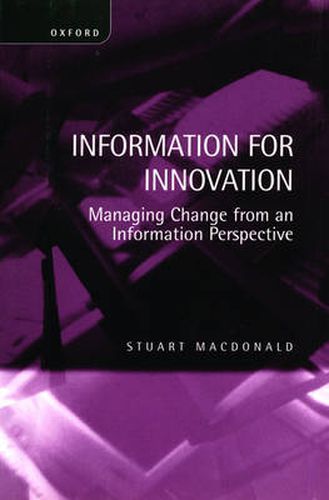 Cover image for Information for Innovation: Managing Change from an Information Perspective