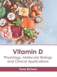 Cover image for Vitamin D: Physiology, Molecular Biology and Clinical Applications