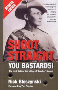Cover image for Shoot Straight, You Bastards!: The Truth behind the Killing of 'Breaker' Morant