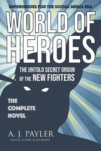 Cover image for World of Heroes: The Untold Secret Origin of the New Fighters