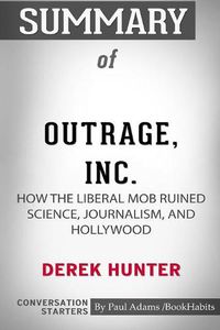 Cover image for Summary of Outrage, Inc. by Derek Hunter: Conversation Starters