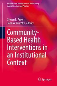Cover image for Community-Based Health Interventions in an Institutional Context