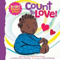 Cover image for Count to LOVE! (Bright Brown Baby Board Book)