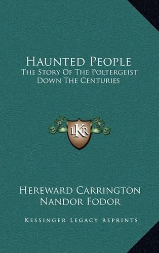 Cover image for Haunted People: The Story of the Poltergeist Down the Centuries