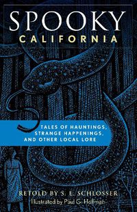 Cover image for Spooky California: Tales Of Hauntings, Strange Happenings, And Other Local Lore
