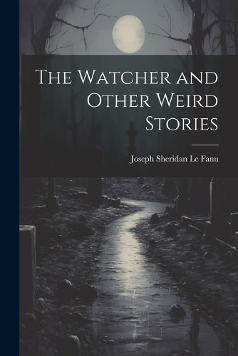 Cover image for The Watcher and Other Weird Stories