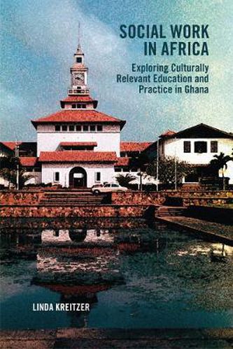 Social Work in Africa: Exploring Culturally Relevant Education and ...