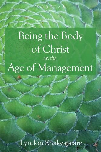 Cover image for Being the Body of Christ in the Age of Management