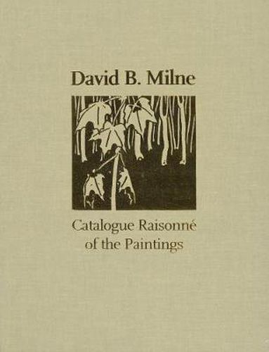 David B. Milne: A Catalogue Raisonne of the Paintings