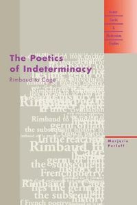 Cover image for The Poetics of Indeterminacy: Rimbaud to Cage