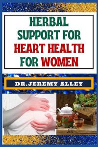 Cover image for Herbal Support for Heart Health for Women