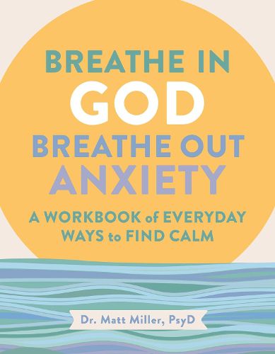 Cover image for Breathe in God, Breathe Out Anxiety