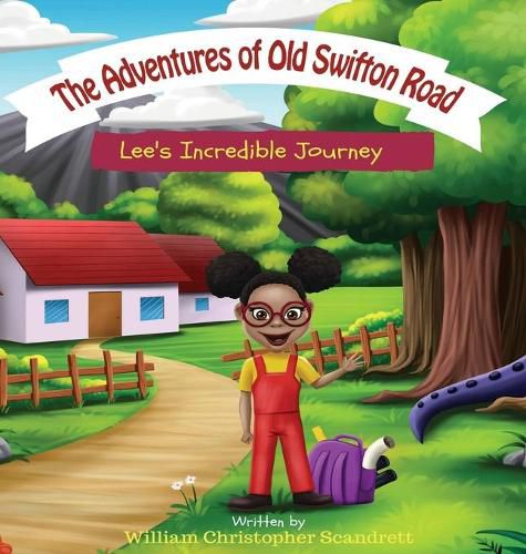 Cover image for The Adventures of Old Swifton Road: Lee's Incredible Journey