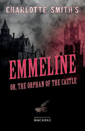 Cover image for Charlotte Smith's Emmeline, or, The Orphan of the Castle