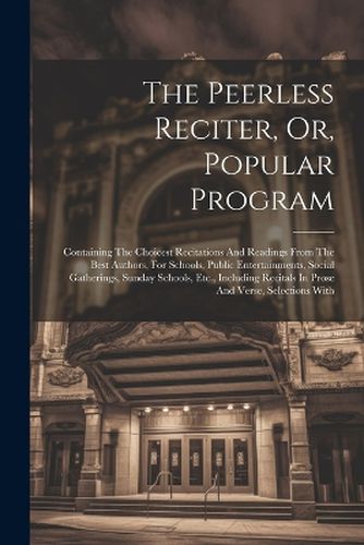 Cover image for The Peerless Reciter, Or, Popular Program