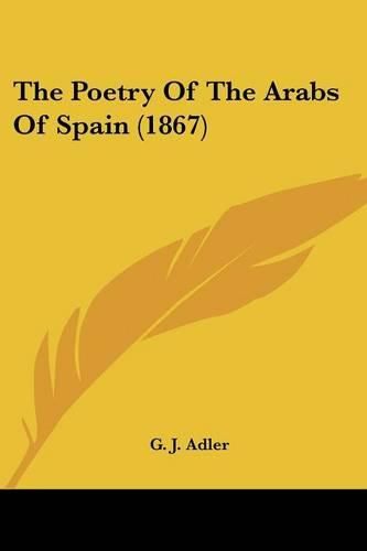 The Poetry of the Arabs of Spain (1867)