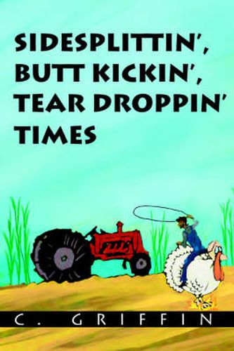 Cover image for Sidesplittin', Butt Kickin', Tear Droppin' Times