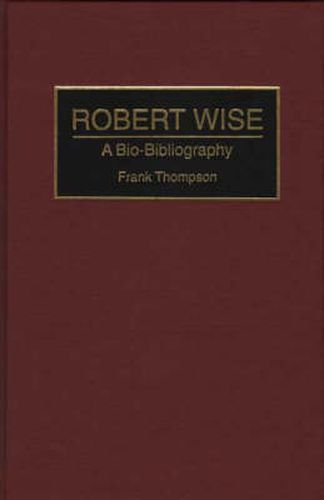 Robert Wise: A Bio-Bibliography