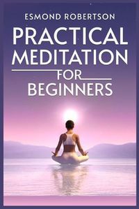 Cover image for Practical Meditation for Beginners