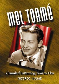Cover image for Mel Torme: A Chronicle of His Recordings, Books and Films