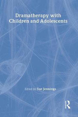 Cover image for Dramatherapy with Children and Adolescents