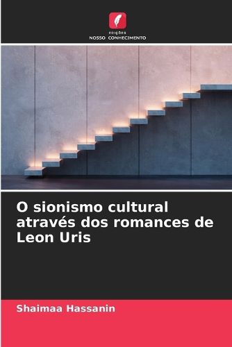 Cover image for O sionismo cultural atraves dos romances de Leon Uris