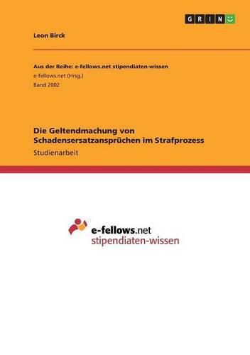 Cover image for Die Geltendmachung von Schadensersatzanspruchen im Strafprozess