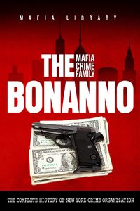 Cover image for The Bonanno Mafia Crime Family